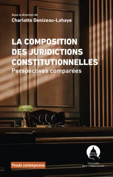 La composition des juridictions constitutionnelles. Perspectives comparées